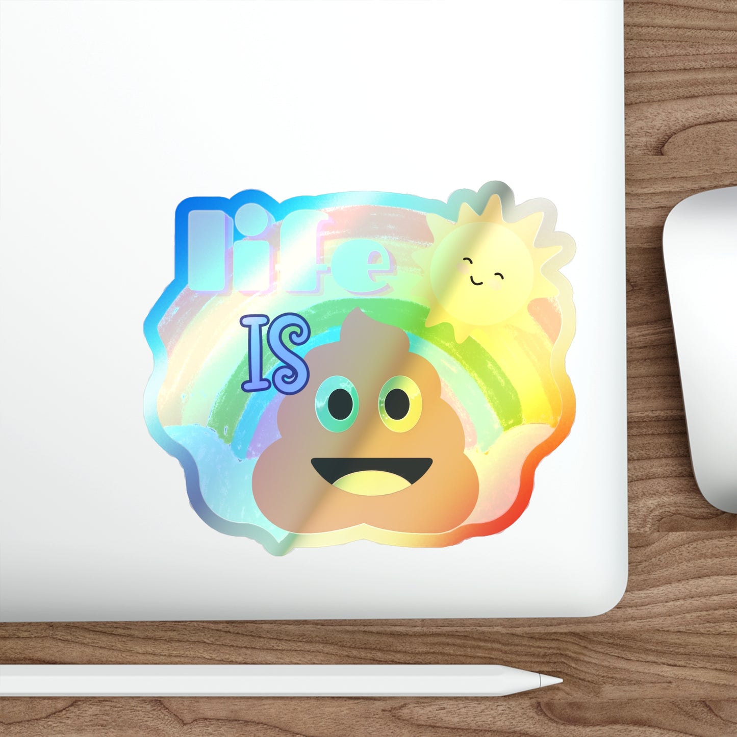 Life is S***!!!!! Holographic Sticker!